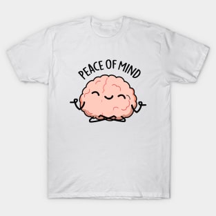 Peace Of Mind Funny Brain Meditation Pun T-Shirt